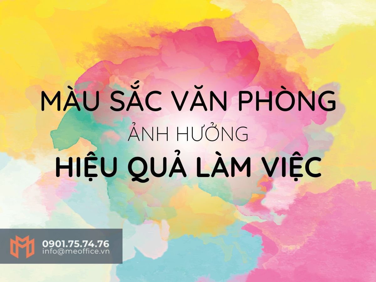 Màu sắc văn phòng ảnh hưởng thế nào đến hiệu suất làm việc