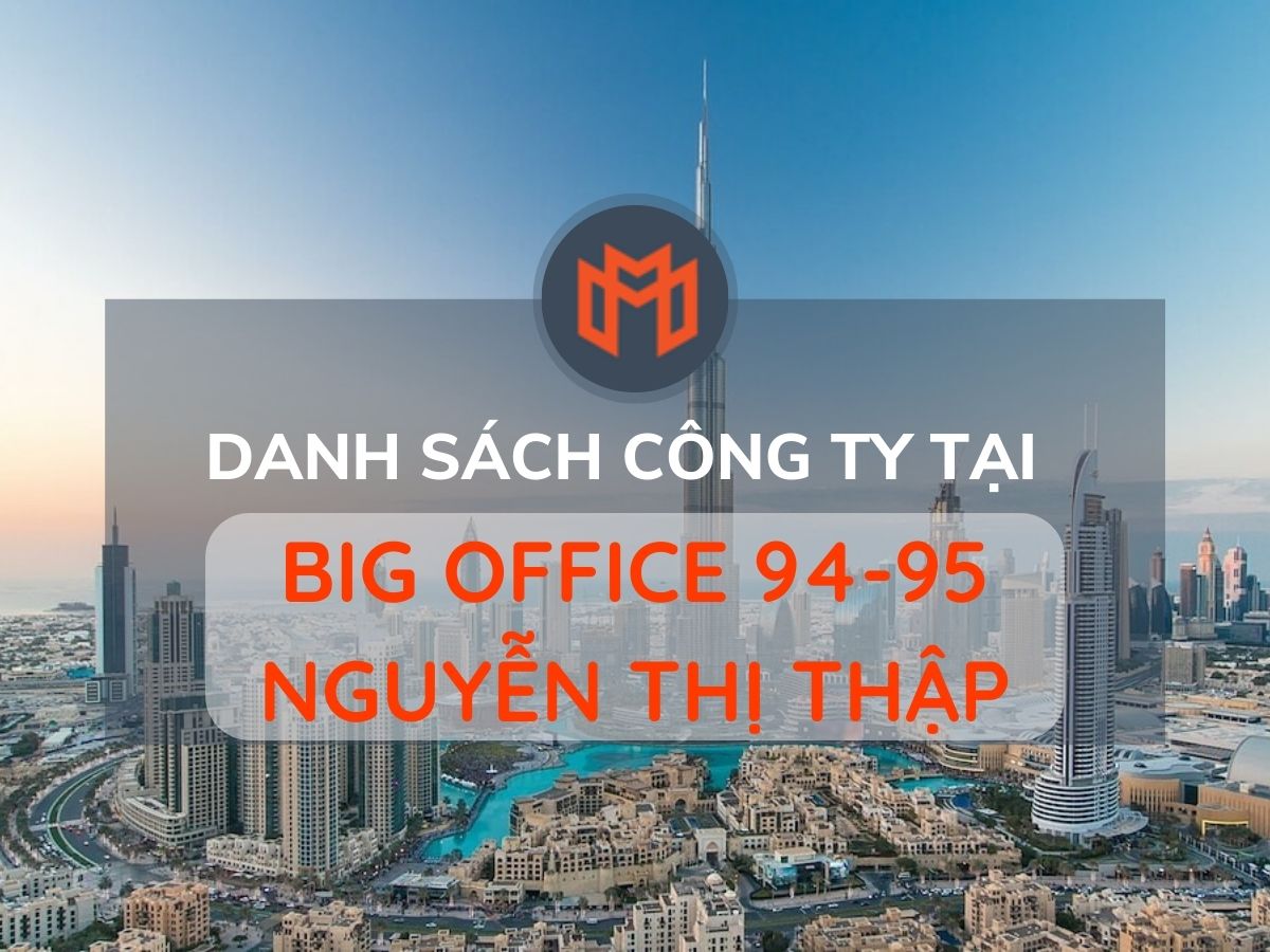 Danh sách các công ty thuê văn phòng tại cao ốc Big Office 94-96 Nguyễn Thị Thập, Quận 7