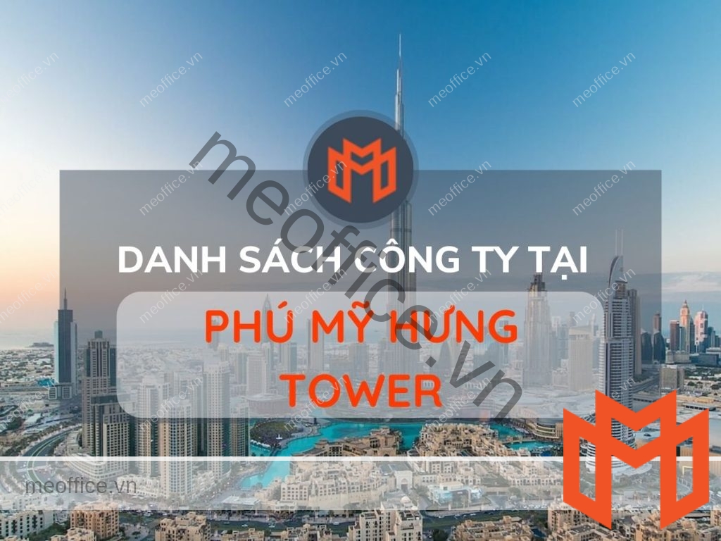 Phú Mỹ Hưng Tower ️ Danh sách các công ty đang thuê văn phòng