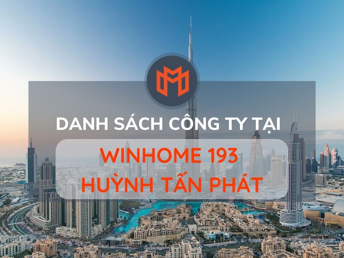 Danh sách các công ty thuê văn phòng tại cao ốc Win Home 193 Huỳnh Tấn Phát, Quận 7