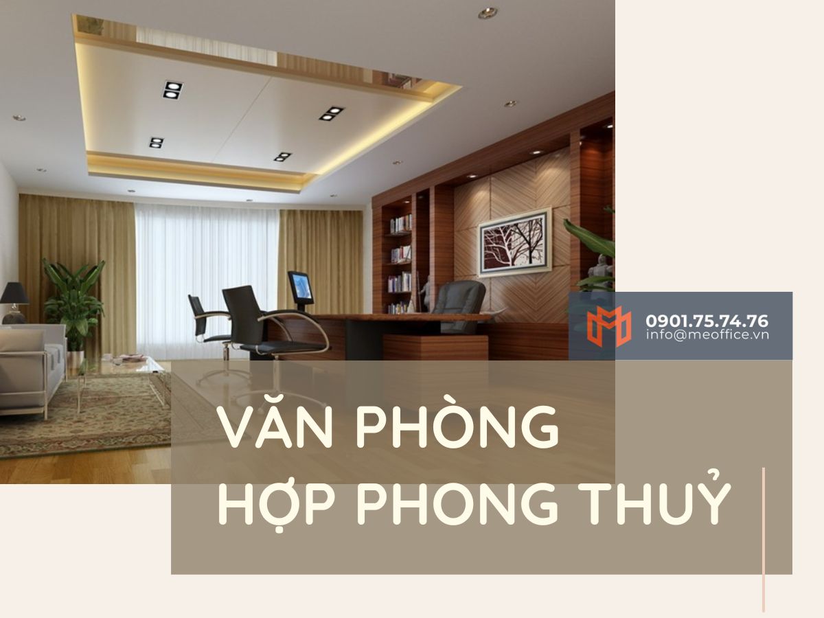 Bí quyết chọn thuê văn phòng hợp phong thuỷ