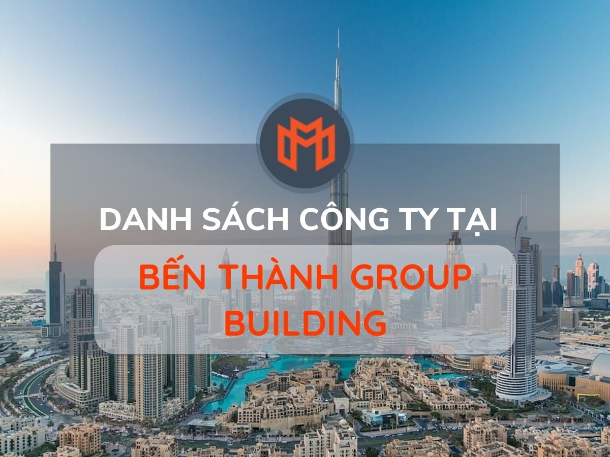 Danh sách các công ty thuê văn phòng tại cao ốc Bến Thành Group Building, Quận 1
