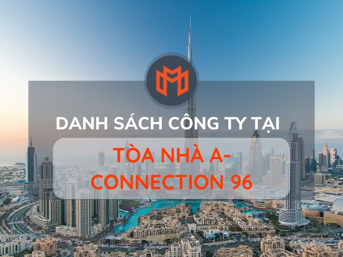 Danh sách các công ty thuê văn phòng tại cao ốc Tòa Nhà A-Connection 96, Quận Tân Bình