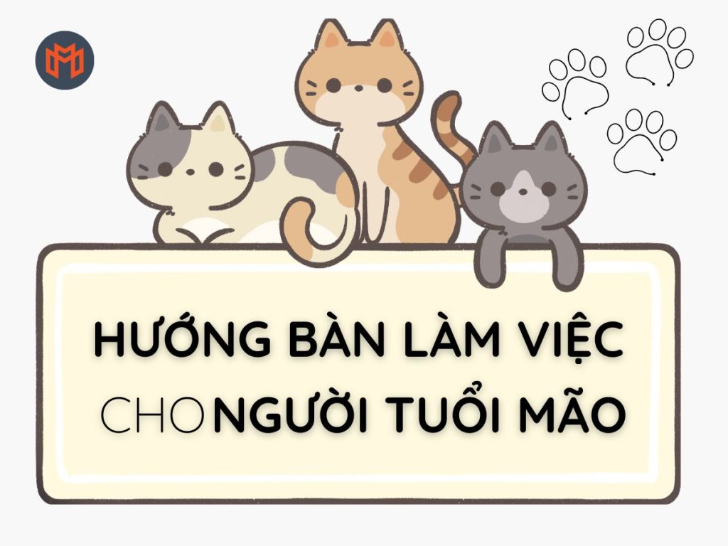 huong-ban-lam-viec-cho-nguoi-tuoi-mao-meoffice.vn