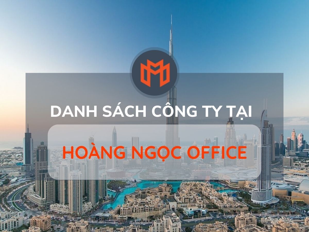 Danh sách các công ty thuê văn phòng tại cao ốc Hoàng Ngọc Office, Quận 1