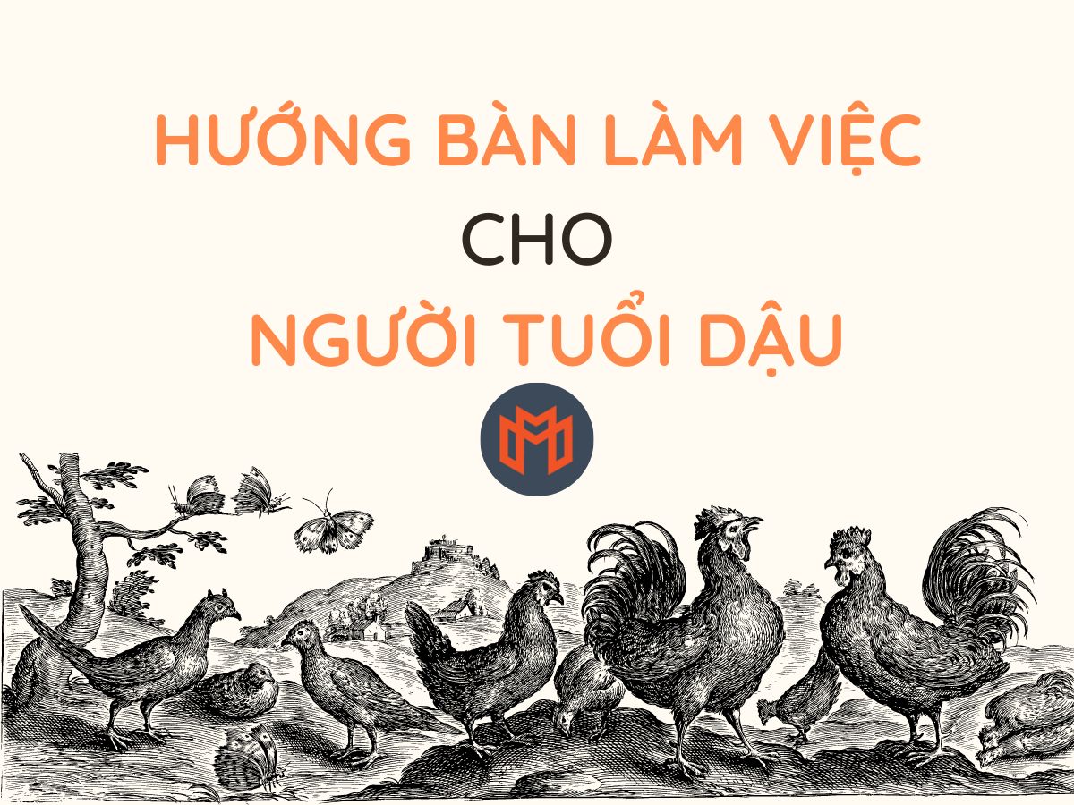 Cách bố trí hướng bàn làm việc hợp tuổi Dậu