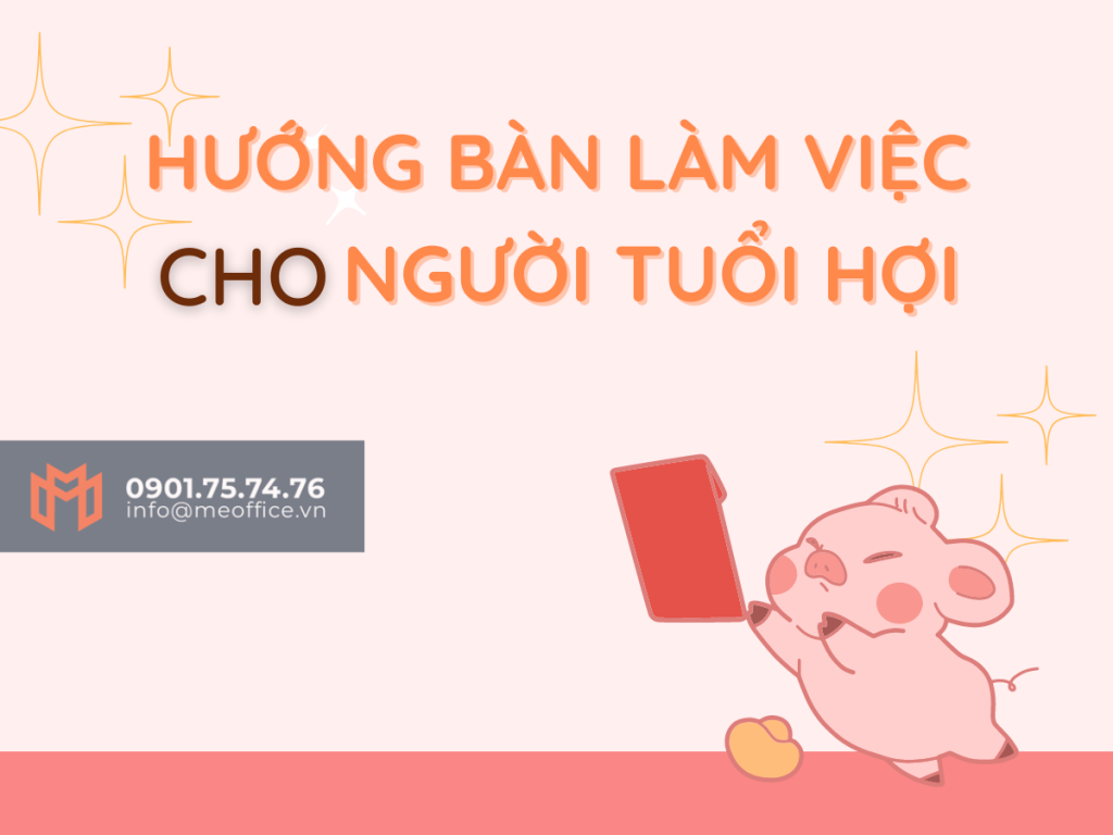 huong-ban-lam-viec-cho-nguoi-tuoi-hoi-meoffice.vn