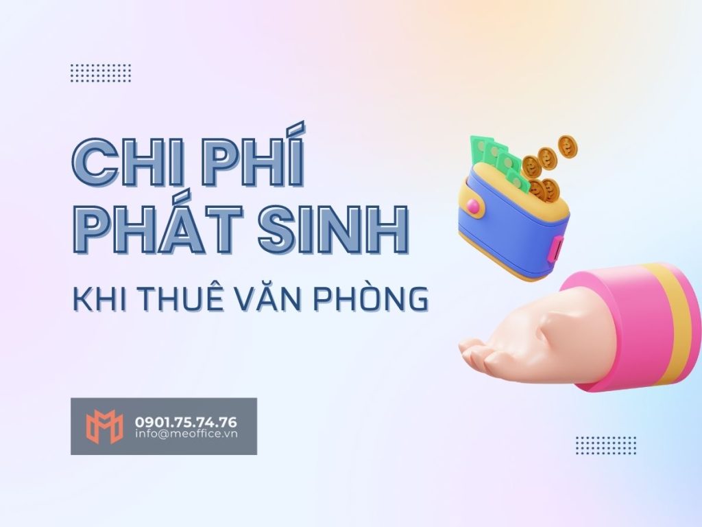 chi-phi-phat-sinh-khi-thue-van-phong-meoffice.vn-bia