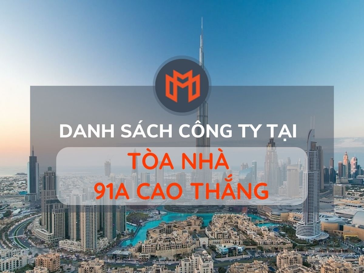 Danh sách các công ty thuê văn phòng tại cao ốc Tòa Nhà 91A Cao Thắng, Quận 3