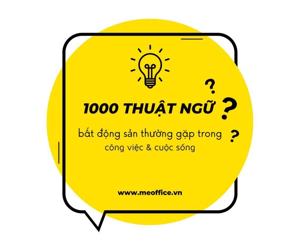 tu-dien-1000-thuat-ngu-bat-dong-san-thuong-gap-meoffice.vn