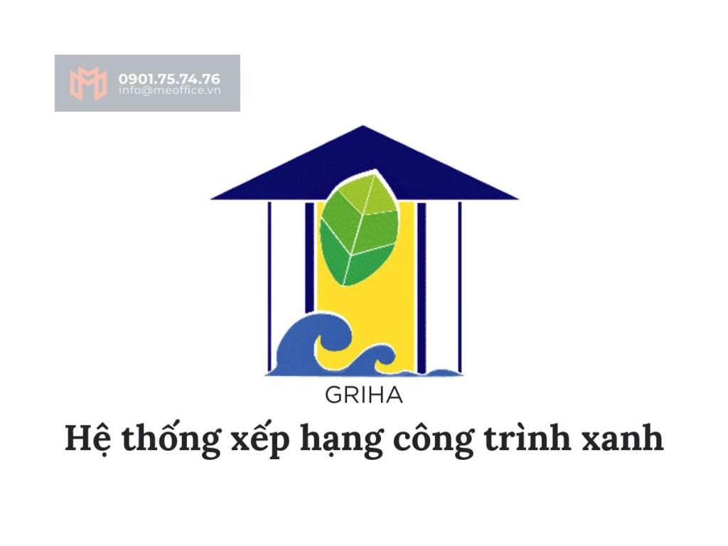 griha-he-thong-xep-hang-cong-trinh-xanh-meoffice.vn-1