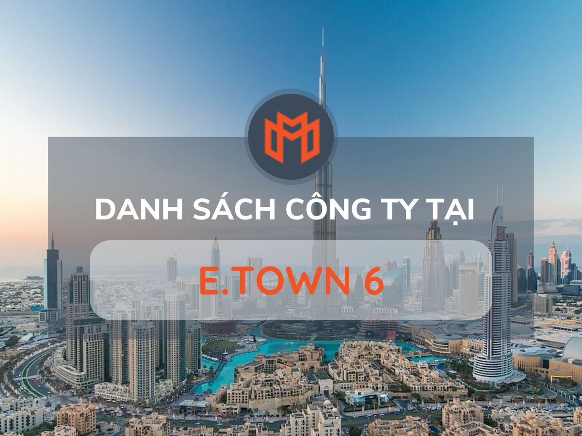 Danh sách các công ty thuê văn phòng tại cao ốc E.Town 6, Quận Tân Bình