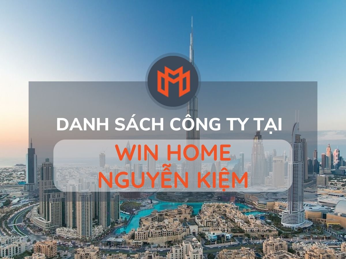 Danh sách các công ty thuê văn phòng tại cao ốc Win Home Nguyễn Kiệm, Quận Gò Vấp