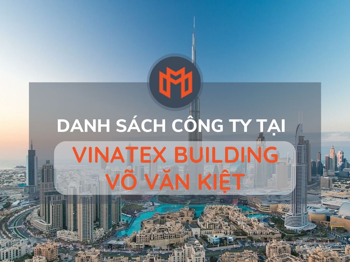 Danh sách các công ty thuê văn phòng tại cao ốc Vinatex Building Võ Văn Kiệt, Quận 1