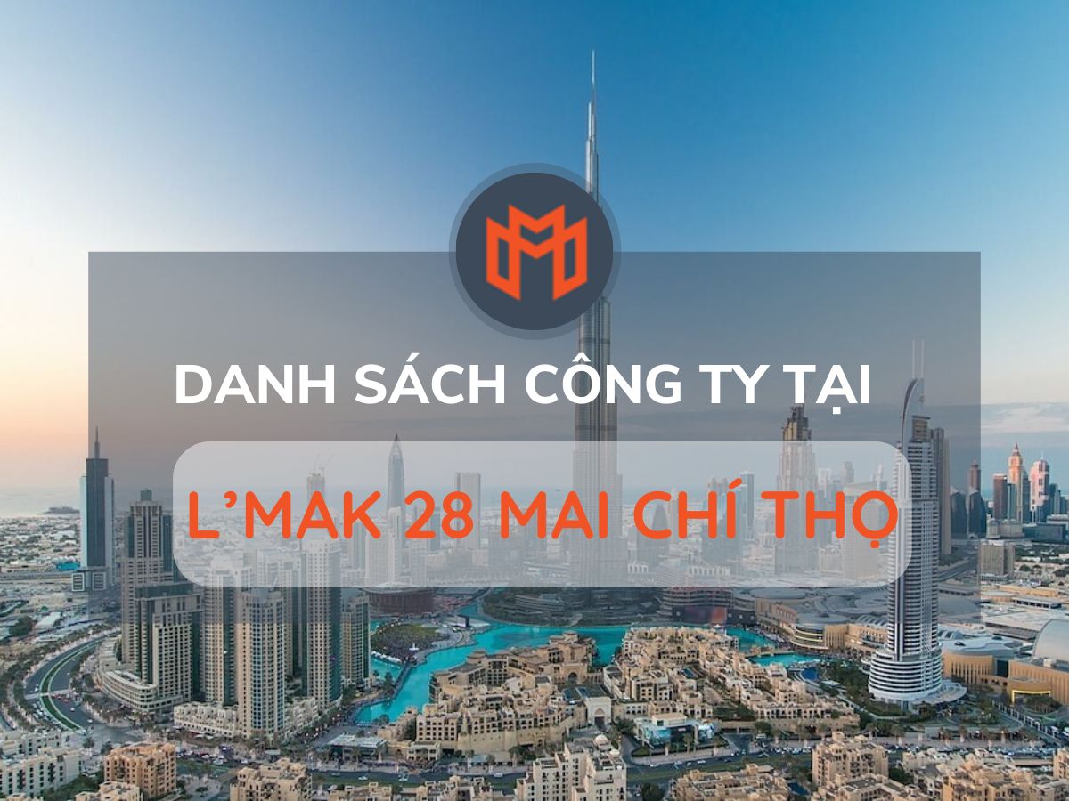 Danh sách các công ty thuê văn phòng tại cao ốc L’Mak 28 Mai Chí Thọ, Quận 2