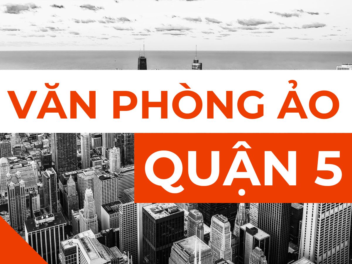 Văn phòng ảo Quận 5, TP. HCM