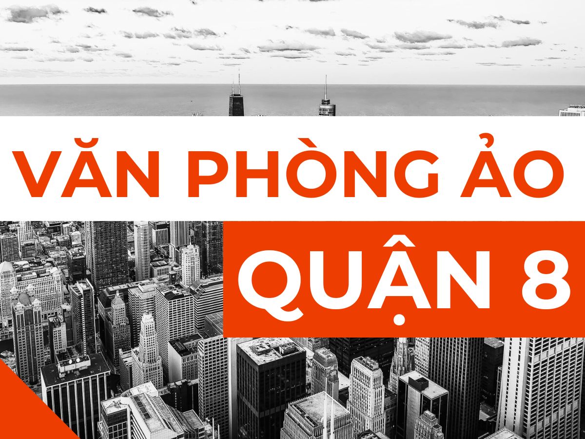 Văn phòng ảo Quận 8, TP.HCM