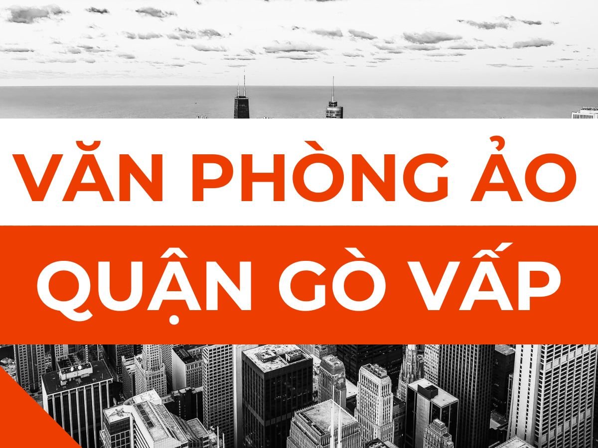 Văn phòng ảo Quận Gò Vấp, TP.HCM