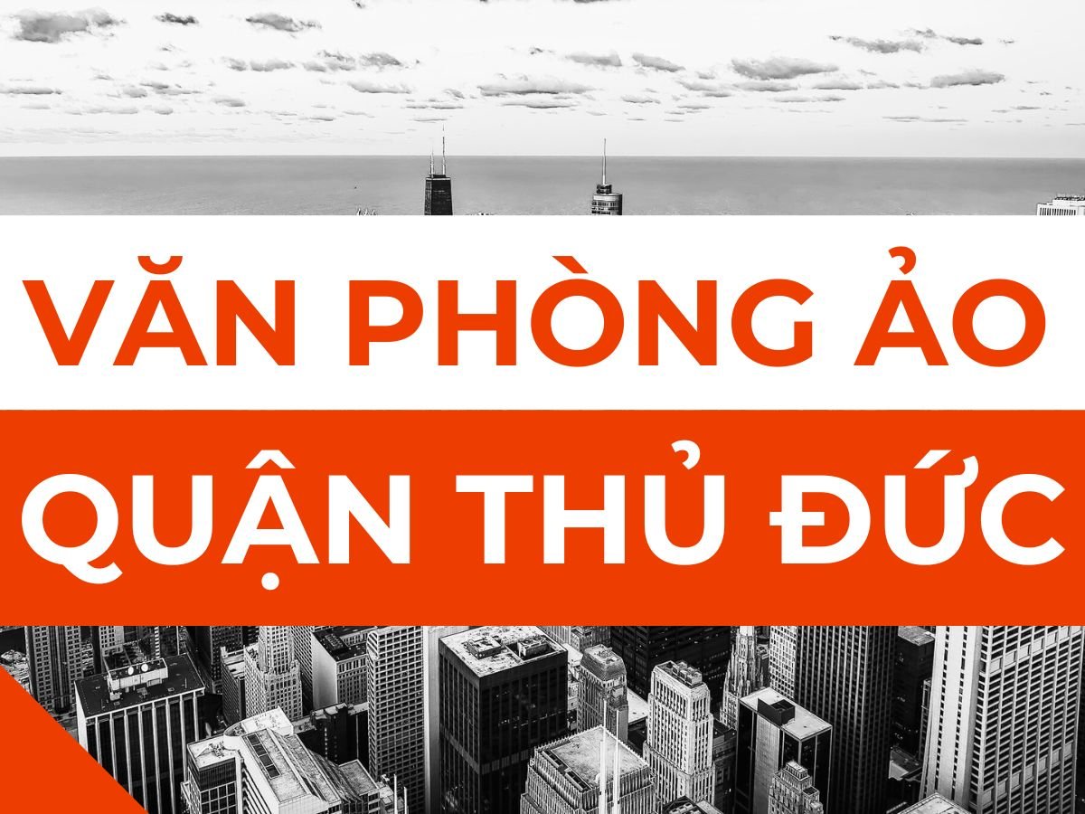 Văn phòng ảo Quận Thủ Đức, TP.HCM